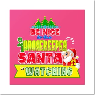 Be nice to the Housekeeper Santa is watching gift idea Posters and Art